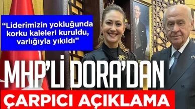 MHP’li Dora’dan çarpıcı açıklama: Liderimizin yokluğunda korku kaleleri kuruldu, varlığıyla yıkıldı