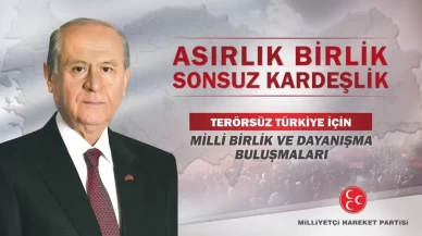 MHP'den terörsüz Türkiye buluşması: ''Asırlık Birlik, Sonsuz Kardeşlik''