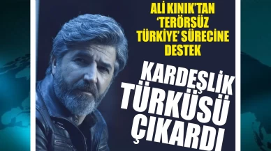 Sanatçı Ali Kınık'tan, 'Terörsüz Türkiye'ye 'Kardeşlik Türküsü'