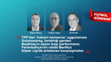 Tayfun Özsoy, Hakan Yaşar ve Ali Kunak; Futbol Gündemi’nde yeni sezonun öne çıkanlarını değerlendirdi