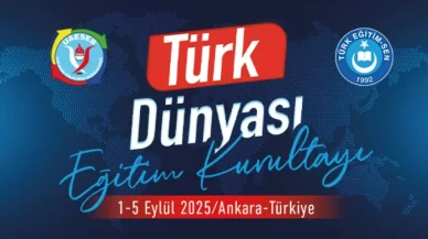 Türk Eğitim-Sen'den 'Türk Dünyası Eğitim Kurultayı'