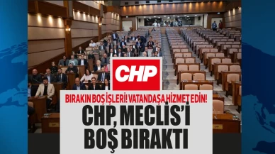 İl binasında nöbete kalmakla, polisin barikatını yıkmakla uğraşan CHP, Meclis'e gelmedi!