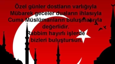 Cuma mesajları 2026: En yeni, dualı, şık ve resimli cuma mesajları! (Görsel - kısa - anlamlı)