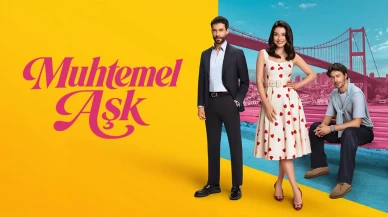 Muhtemel Aşk dizisi konusu nedir, oyuncuları kimler? Ne zaman başlayacak?