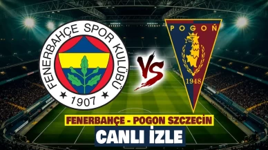Fenerbahçe - Pogon Szczecin CANLI İZLE | Fenerbahçe - Pogon Szczecin maçı hangi kanalda, şifresiz mi?