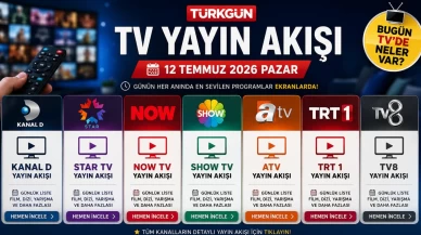TV YAYIN AKIŞI 12 TEMMUZ 2026 - GÜNCEL LİSTE || Bu akşam televizyonda neler var? İşte Kanal D, Show TV, TRT 1, TV8, Star TV, Now TV, ATV yayın akışı ve tv rehberi...
