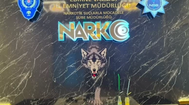 Edirne’de narkotik operasyonu