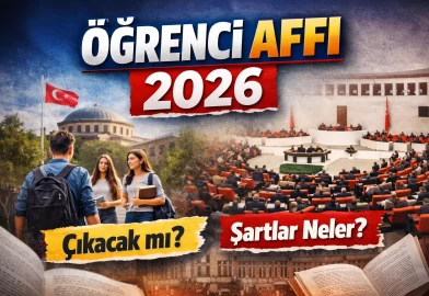Öğrenci affı çıkacak mı 2026? Öğrenci affı şartları nedir?