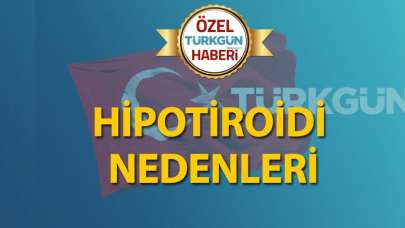 Hipotiroidi nedenleri