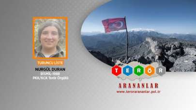 Turuncu kategoride aranan Nurgül Duran etkisiz hale getirildi