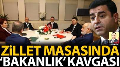 Zillet masasında 'bakanlık' kavgası