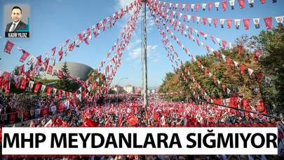 MHP meydanlara sığmıyor