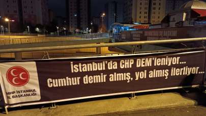MHP’den İstanbul’un dört bir yanına anlamlı pankart