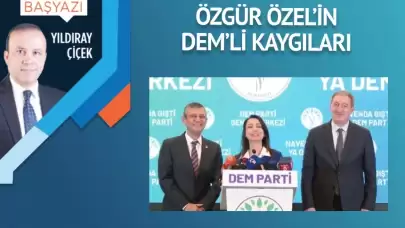 Özgür Özel’in DEM’li kaygıları