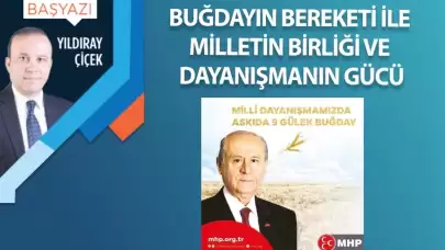 Buğdayın bereketi ile milletin birliği ve dayanışmanın gücü
