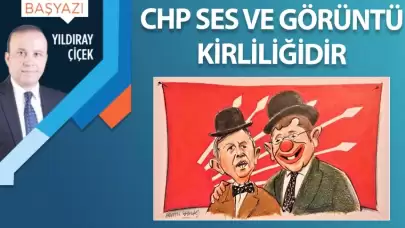 CHP ses ve görüntü kirliliğidir