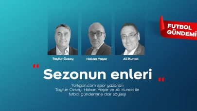 Tayfun Özsoy, Hakan Yaşar ve Ali Kunak; sezonun öne çıkanlarını değerlendirdi