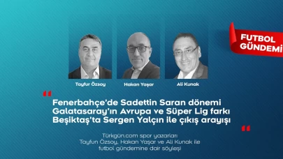 Tayfun Özsoy, Hakan Yaşar ve Ali Kunak; Futbol Gündemi’nde haftanın öne çıkanlarını değerlendirdi