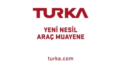 Araç muayene istasyonları TURKA markasına emanet
