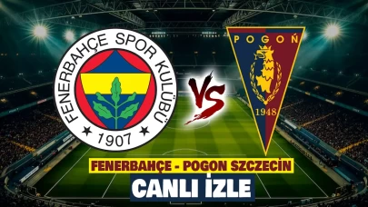 Fenerbahçe - Pogon Szczecin CANLI İZLE | Fenerbahçe - Pogon Szczecin maçı hangi kanalda, şifresiz mi?