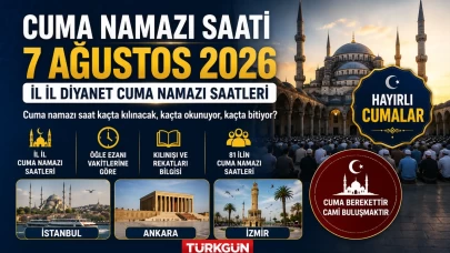 7 Ağustos 2026 İstanbul, Ankara, İzmir Diyanet Cuma namazı vakti ve kılınışı