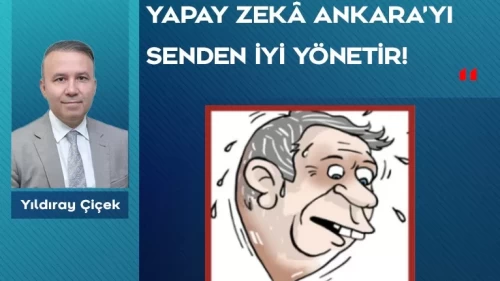 Yapay zeka Ankara’yı senden iyi yönetir!