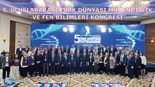 5. Uluslararası Türk Dünyası Mühendislik ve Fen Bilimleri Kongresi’nin sonuç bildirgesi yayınlandı