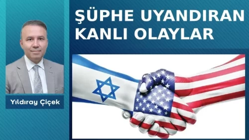 Şüphe uyandıran kanlı olaylar