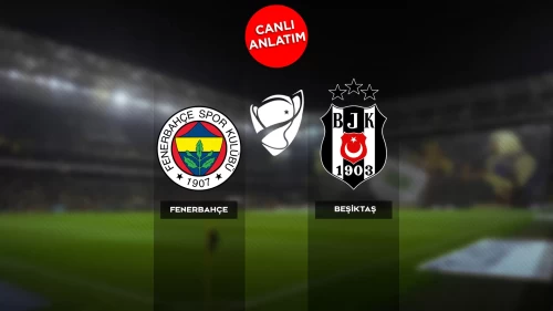 Türkiye Kupası'nda Fenerbahçe-Beşiktaş canlı anlatım