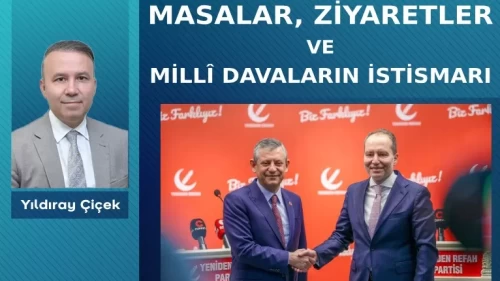 Masalar, ziyaretler ve milliî davaların istismarı