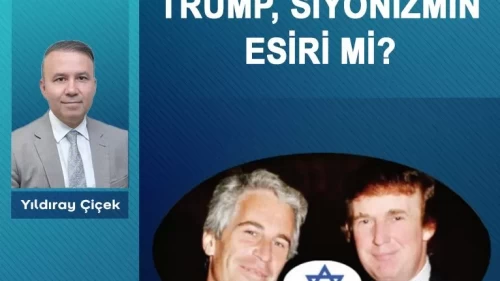 Trump, siyonizmin esiri mi?