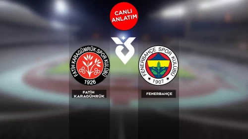 Süper Lig'de Fatih Karagürmük-Fenerbahçe maçı canlı anlatım |Canlı Skor