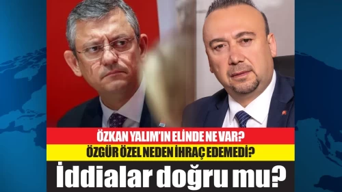 Uşak Belediye Başkanı Özkan Yalım'ın elinde ne var? Özgür Özel neden ihraç edemedi? İddialar doğru mu?