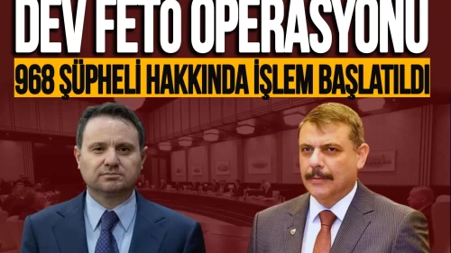 İki bakanlıktan 81 ilde geniş çaplı FETÖ operasyonu! 968 şüpheli hakkında işlem başlatıldı