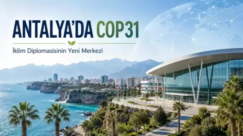 COP31 nedir, açılımı ne anlama geliyor? COP31 Antalya'da hangi tarihlerde yapılacak?