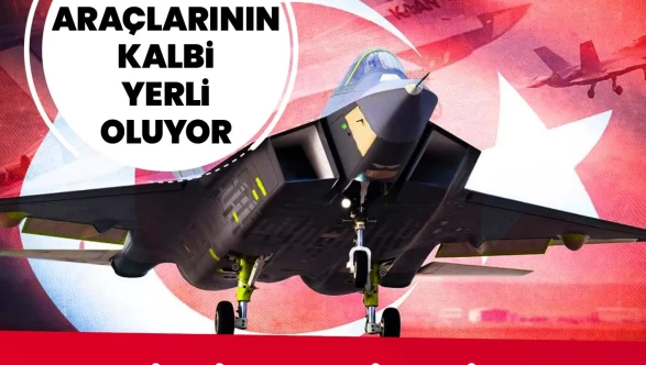Milli hava araçlarının kalbi yerli oluyor