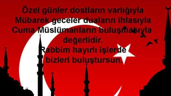 Cuma mesajları 2026: En yeni, dualı, şık ve resimli cuma mesajları! (Görsel - kısa - anlamlı)