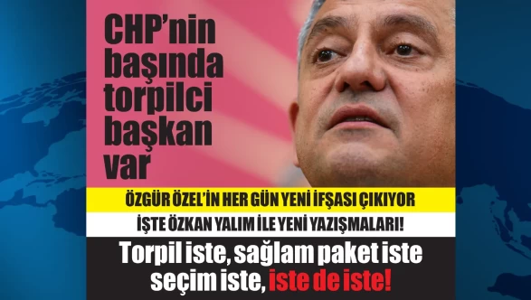 Duyduk duymadık demeyin! CHP'nin başında 'Torpil' isteyen biri var! İşte Özgür Özel'in, Özkan Yalım ile yeni yazışmaları!