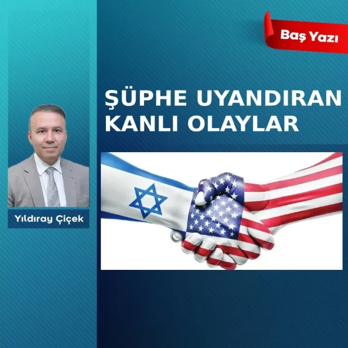 Şüphe uyandıran kanlı olaylar