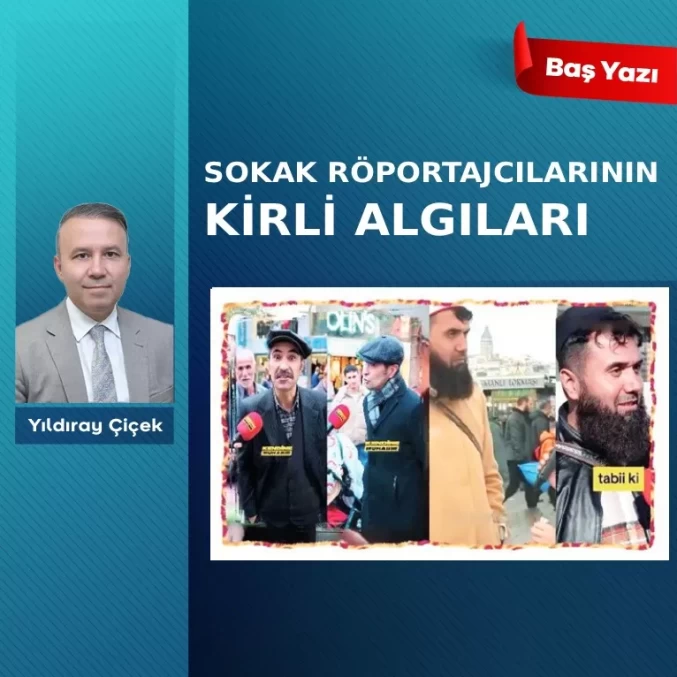 Sokak röportajcılarının kirli algıları