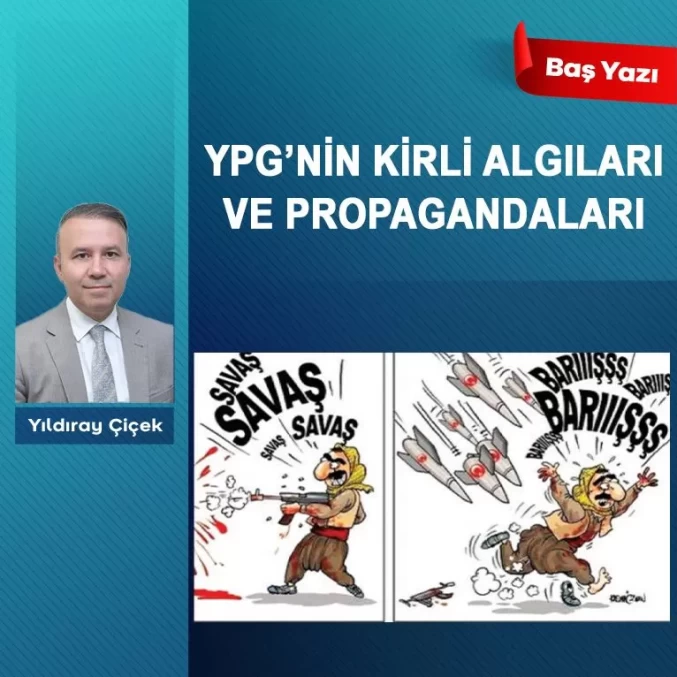 YPG’nin kirli algıları ve propagandaları