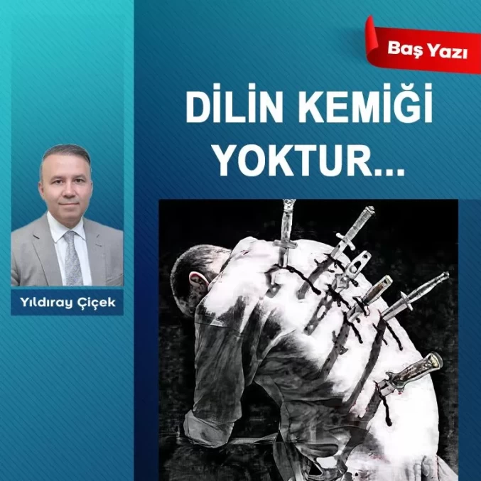 Dilin kemiği yoktur…
