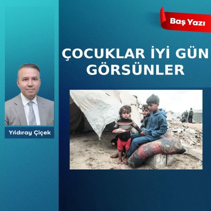 Çocuklar iyi gün görsünler
