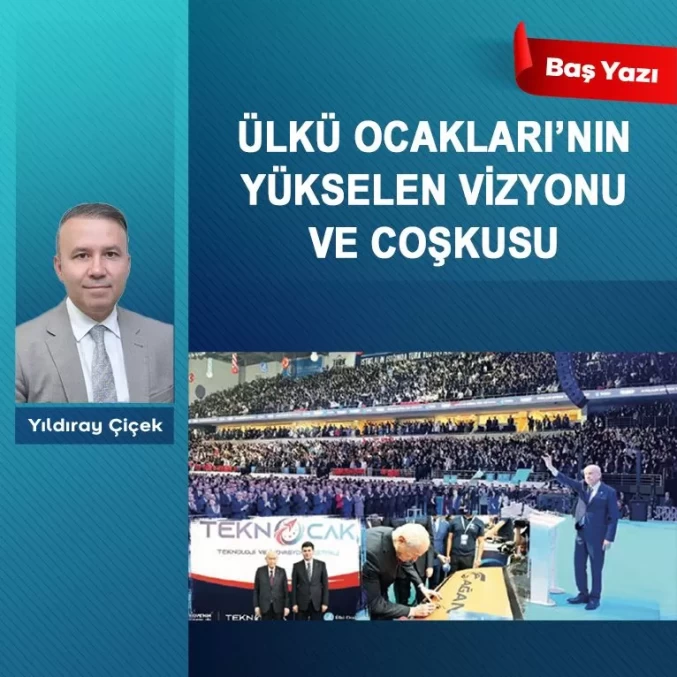 Ülkü Ocakları’nın yükselen vizyonu ve coşkusu