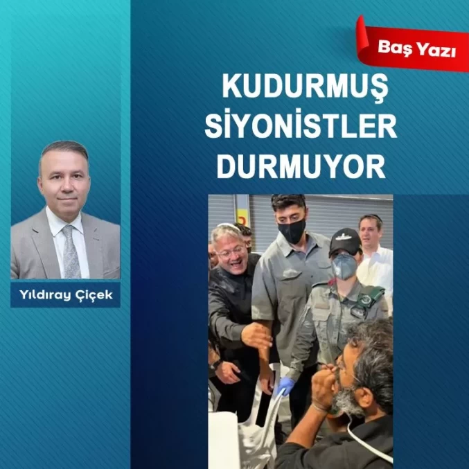 Kudurmuş siyonistler durmuyor