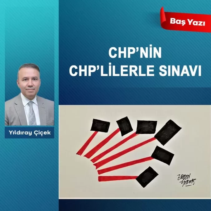 CHP’nin CHP’lilerle sınavı