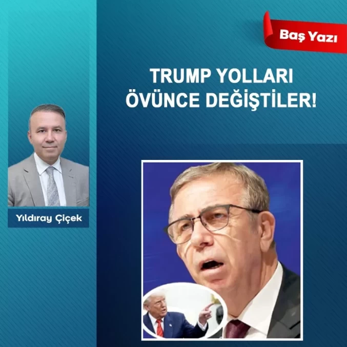 Trump yolları övünce değiştiler!