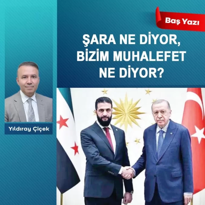 Şara ne diyor, bizim muhalefet ne diyor?