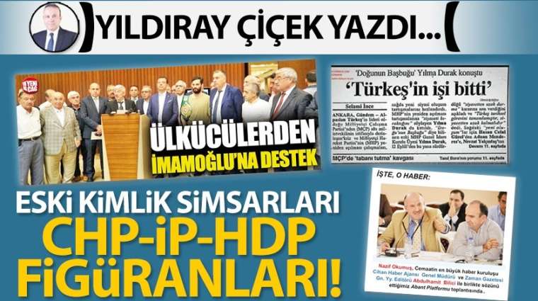 Eski kimlik simsarları, CHP-İP-HDP figüranları!