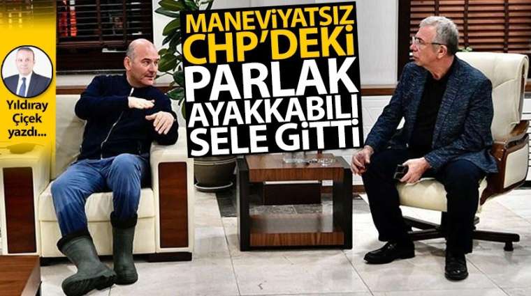 Maneviyatsız CHP'deki parlak ayakkabılı sele gitti